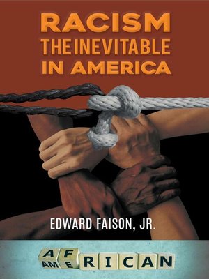 cover image of Racism, the Inevitable in America